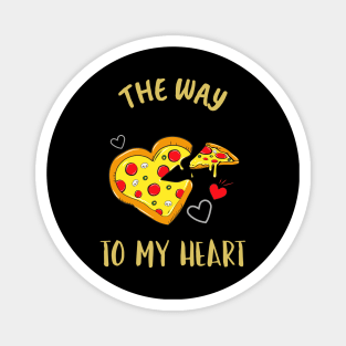 The Way to My Heart Is Pizza Magnet